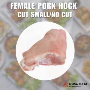 FEMALE PORK HOCK CUT SMALL_NO CUT